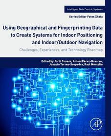 Geographical and Fingerprinting Data for Positioning and Navigation Systems: Challenges, Experiences and Technology Roadmap