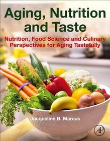 Aging, Nutrition and Taste: Nutrition, Food Science and Culinary Perspectives for Aging Tastefully