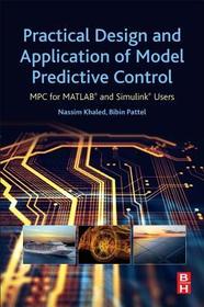 Practical Design and Application of Model Predictive Control: MPC for MATLAB- and Simulink- Users