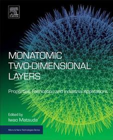 Monatomic Two-Dimensional Layers: Modern Experimental Approaches for Structure, Properties, and Industrial Use