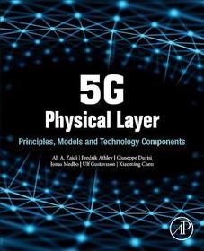 5G Physical Layer: Principles, Models and Technology Components