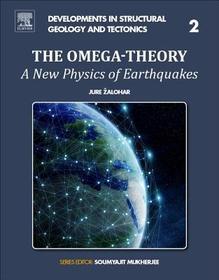 The Omega-Theory: A New Physics of Earthquakes