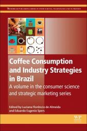 Coffee Consumption and Industry Strategies in Brazil: A Volume in the Consumer Science and Strategic Marketing Series