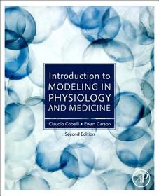Introduction to Modeling in Physiology and Medicine