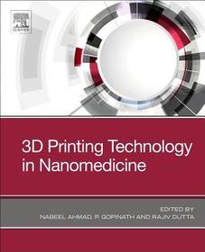 3D Printing Technology in Nanomedicine 3D Printing Technology in Nanomedicine