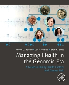 Managing Health in the Genomic Era: A Guide to Family Health History and Disease Risk