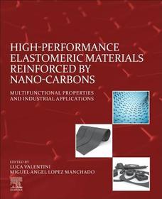 High-Performance Elastomeric Materials Reinforced by Nano-Carbons: Multifunctional Properties and Industrial Applications