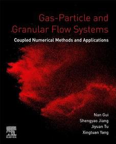 Gas-Particle and Granular Flow Systems: Coupled Numerical Methods and Applications