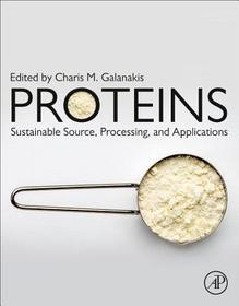 Proteins: Sustainable Source, Processing and Applications Proteins: Sustainable Source, Processing and Applications
