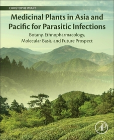 Medicinal Plants in Asia and Pacific for Parasitic Infections: Botany, Ethnopharmacology, Molecular Basis, and Future Prospect