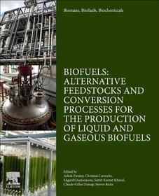 Biomass, Biofuels, Biochemicals: Biofuels: Alternative Feedstocks and Conversion Processes for the Production of Liquid and Gaseous Biofuels