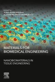 Materials for Biomedical Engineering: Nanobiomaterials in Tissue Engineering: Nanobiomaterials in Tissue Engineering
