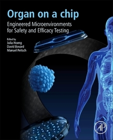 Organ-on-a-chip: Engineered Microenvironments for Safety and Efficacy Testing
