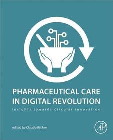 Pharmaceutical Care in Digital Revolution: Insights Towards Circular Innovation