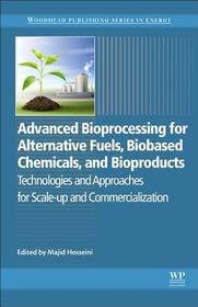 Advanced Bioprocessing for Alternative Fuels, Biobased Chemicals, and Bioproducts: Technologies and Approaches for Scale-Up and Commercialization