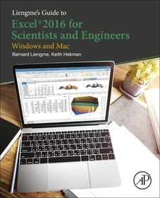 Liengme's Guide to Excel 2016 for Scientists and Engineers: (Windows and Mac)