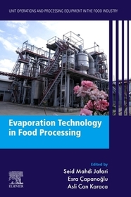 Evaporation Technology in Food Processing: Unit Operations and Processing Equipment in the Food Industry Evaporation Technology in Food Processing: Unit Operations and Processing Equipment in the Food Industry