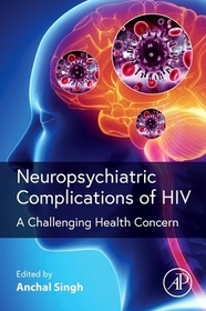 Neuropsychiatric Complications of HIV: A Challenging Health Concern Neuropsychiatric Complications of HIV: A Challenging Health Concern