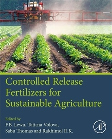Controlled Release Fertilizers for Sustainable Agriculture Controlled Release Fertilizers for Sustainable Agriculture