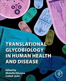 Translational Glycobiology in Human Health and Disease Translational Glycobiology in Human Health and Disease