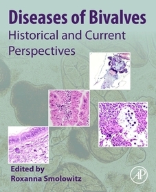 Diseases of Bivalves: Historical and Current Perspectives Diseases of Bivalves: Historical and Current Perspectives