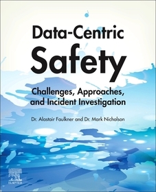 Data-Centric Safety: Challenges, Approaches, and Incident Investigation Data-Centric Safety: Challenges, Approaches, and Incident Investigation