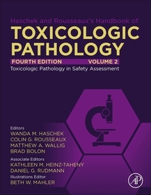 Haschek and Rousseaux's Handbook of Toxicologic Pathology, Volume 2: Safety Assessment and Toxicologic Pathology: Safety Assessment and Toxicologic Pathology