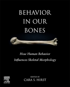 Behaviour in our Bones: How Human Behaviour Influences Skeletal Morphology