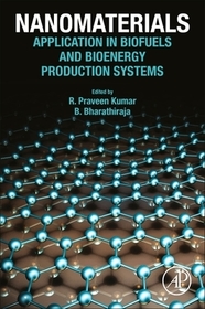 Nanomaterials: Application in Biofuels and Bioenergy Production Systems Nanomaterials: Application in Biofuels and Bioenergy Production Systems