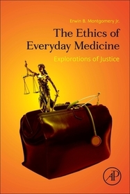 The Ethics of Everyday Medicine: Explorations of Justice