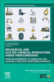 Mechanical and Electro-chemical Interactions under Tribocorrosion: From Measurements to Modelling for Building a Relevant Monitoring Approach Mechanical and Electro-chemical Interactions under Tribocorrosion: From Measurements to Modelling for Building a Relevant Monitoring Approach