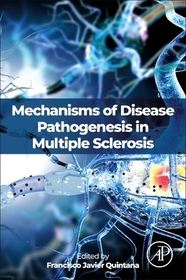 Mechanisms of Disease Pathogenesis in Multiple Sclerosis Mechanisms of Disease Pathogenesis in Multiple Sclerosis