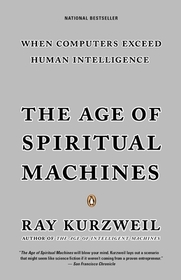 The Age of Spiritual Machines: When Computer Exceed Human Intelligence
