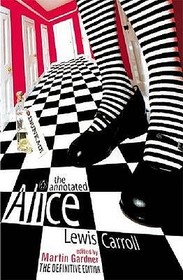 The Annotated Alice: The Definitive Edition: Alice's Adventures in Wonderland and Through the Looking Glass