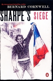 Sharpe's Siege: Richard Sharpe and the Winter Campaign, 1814