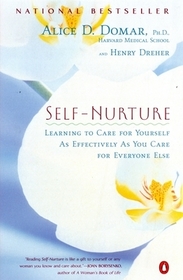 Self-Nurture: Learning to Care for Yourself as Effectively as You Care for Everyone Else Self-Nurture: Learning to Care for Yourself as Effectively as You Care for Everyone Else