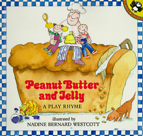 Peanut Butter and Jelly: A Play Rhyme