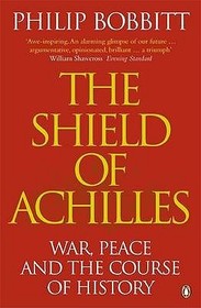 The Shield of Achilles: War, Peace and the Course of History