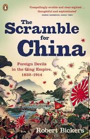 The Scramble for China: Foreign Devils in the Qing Empire, 1832-1914