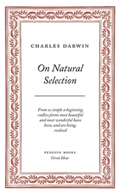On Natural Selection: From so simple a beginning endless forms most beautiful and most wonderful have been, and are being, evolved