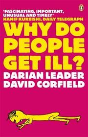 Why Do People Get Ill?: Exploring the Mind-body Connection