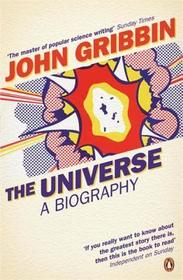 The Universe: A Biography The Universe: A Biography