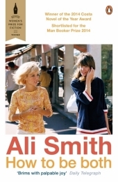 How to be Both: Winner of the Goldsmiths Prize 2014, Costa Novel Award 2014 and Baileys Women's Prize for Fiction 2015