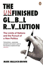 The Unfinished Global Revolution: The Limits of Nations and The Pursuit of a New Politics