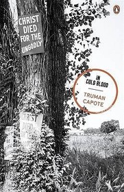 In Cold Blood: A True Account of a Multiple Murder And Its Consequences