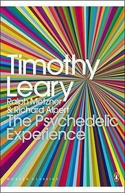 The Psychedelic Experience: A Manual Based on the Tibetan Book of the Dead