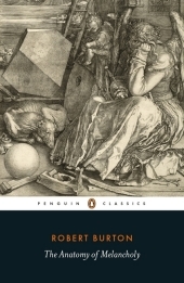 The Anatomy of Melancholy The Anatomy of Melancholy
