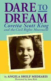 Dare to Dream: Coretta Scott King and the Civil Rights Movement