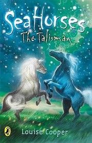 Sea Horses#Sea Horses: The Talisman: The Talisman