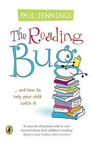 The Reading Bug: ...And How You Can Help Your Child to Catch it